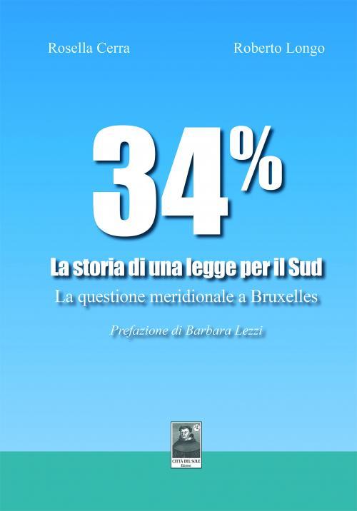 34%, la storia di una legge per il Sud: il libro di Rosella Cerra e Roberto Longo da oggi in libreria
